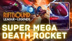SUPER MEGA DEATH ROCKET RIFTBOUND LEAGUE OF LEGENDS ORIGINS