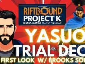 YASUO RIFTBOUND TRIAL DECK – First Look w Brooks Soljah
